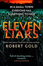 Buy Eleven Liars: The Unputdownable New Thriller From The Sunday Times Bestselling Author Of Twelve Secr