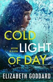 Buy Cold Light of Day (Missing in Alaska, 1)