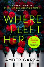 Buy Where I Left Her: The pulse-racing thriller about every parent's worst nightmare . . .