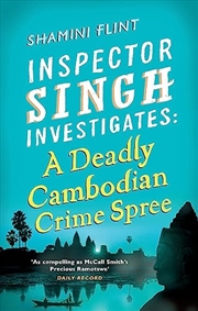 Buy A Deadly Cambodian Crime Spree: Inspector Singh Investigates Series: Book 4