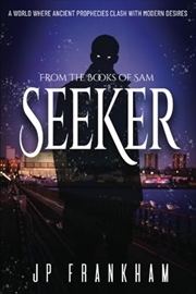 Buy Seeker: A World Where Ancient Prophecies Clash with Modern Desires (The Books of Sam)