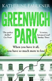 Buy Greenwich Park: This yearâ€™s most compulsive debut thriller, about motherhood, friendships and the