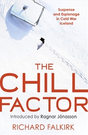 Buy The Chill Factor: Suspense and Espionage in Cold War Iceland