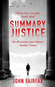 Buy Summary Justice: An all-action court drama' Sunday Times (Benson and De Vere)