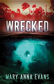 Buy Wrecked (Faye Longchamp Archaeological Mysteries, 13)