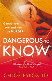 Buy Dangerous to Know: A new, dark and shockingly funny thriller that you won’t be able to put down