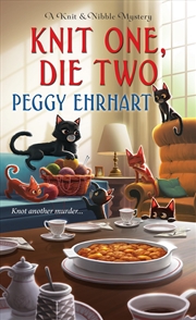 Buy Knit One, Die Two (A Knit & Nibble Mystery)