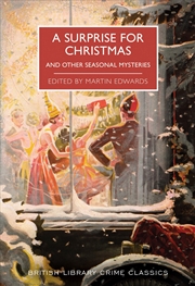 Buy A Surprise for Christmas: And Other Seasonal Mysteries (British Library Crime Classics)