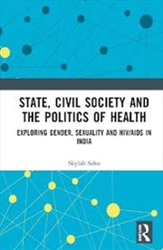 Buy State, Civil Society and the Politics of Health: Exploring Gender, Sexuality and HIV/AIDS in India