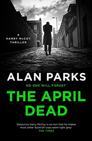 Buy The April Dead (A Harry McCoy Thriller, 4)