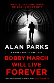 Buy Bobby March Will Live Forever (A Harry McCoy Thriller, 3)