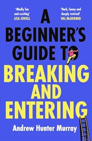 Buy A Beginner?s Guide To Breaking And Entering