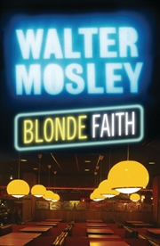 Buy Blonde Faith: Easy Rawlins 11 (The Easy Rawlins Mysteries)