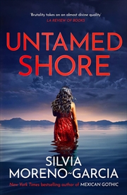 Buy Untamed Shore: by the bestselling author of Mexican Gothic