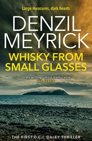 Buy Whisky from Small Glasses: A D.C.I. Daley Thriller (The D.C.I. Daley Series)