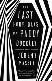 Buy The Last Four Days of Paddy Buckley: A Novel