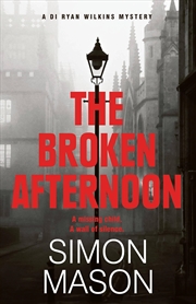 Buy The Broken Afternoon (DI Wilkins Mysteries)