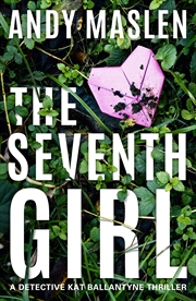 Buy The Seventh Girl (Detective Kat Ballantyne)