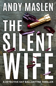 Buy The Silent Wife (Detective Kat Ballantyne)