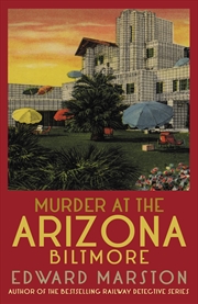 Buy Murder at the Arizona Biltmore: From the bestselling author of the Railway Detective series (Merlin