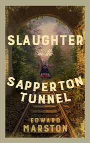 Buy Slaughter in the Sapperton Tunnel: The bestselling Victorian mystery series (Railway Detective, 18)