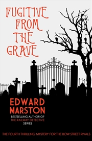 Buy Fugitive from the Grave (Bow Street Rivals, 4)