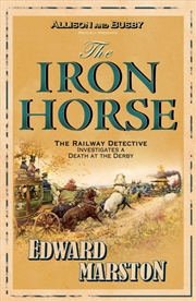 Buy The Iron Horse (Railway Detective, 4)