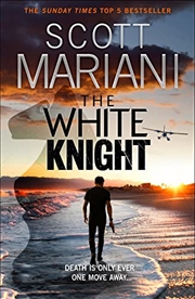 Buy The White Knight: The new action-packed adventure thriller from the Sunday Times Bestselling author