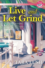 Buy Live and Let Grind (A Coffee Lover's Mystery)