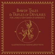 Buy Bawdy Tales and Trifles of Devilries for Ladies and Gentlemen of Experience