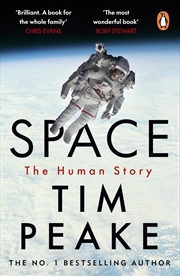 Buy Space: A thrilling human history by Britain's beloved astronaut Tim Peake