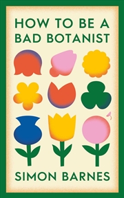 Buy How to be a Bad Botanist