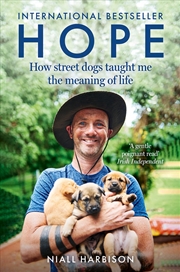 Buy Hope – How Street Dogs Taught Me the Meaning of Life: Featuring Rodney, McMuffin and King Whacker