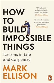 Buy How to Build Impossible Things