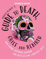 Buy Lonely Planet Lonely Planet's Guide to Death, Grief and Rebirth 1