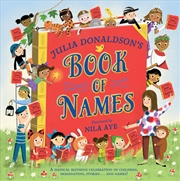 Buy Julia Donaldson's Book of Names: A Magical Rhyming Celebration of Children, Imagination, Stories . .