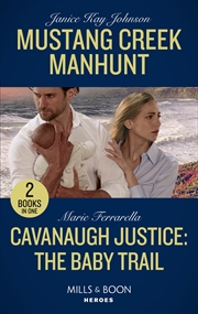 Buy Mustang Creek Manhunt / Cavanaugh Justice: The Baby Trail: Mustang Creek Manhunt / Cavanaugh Justice