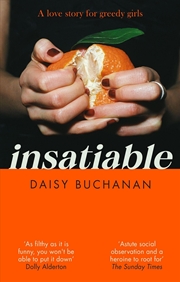 Buy Insatiable: ‘A frank, funny account of 21st-century lust' Independent