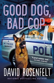 Buy Good Dog, Bad Cop: A K Team Novel (K Team Novels, 4)