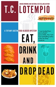 Buy Eat, Drink and Drop Dead (A Tiffany Austin Food Blogger Mystery)