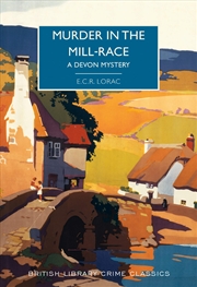 Buy Murder in the Mill-Race: A Devon Mystery (British Library Crime Classics)