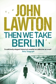 Buy Then We Take Berlin (Joe Wilderness Series)