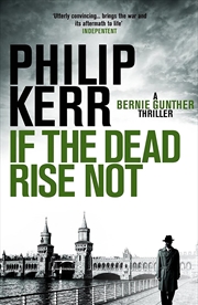 Buy If the Dead Rise Not: Bernie Gunther Thriller 6