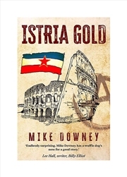 Buy Istria Gold â€˜the gripping historical thriller and evocative debut novel from acc