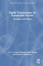 Buy Digital Technologies for Sustainable Futures: Promises and Pitfalls (Routledge Studies in Sustainabi