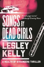 Buy Songs by Dead Girls (The Health of Strangers Thrillers)