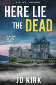 Buy Here Lie the Dead: A Scottish Crime Thriller (DCI Logan Crime Thrillers)