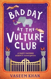 Buy Bad Day at the Vulture Club: Baby Ganesh Agency Book 5 (Baby Ganesh Agency Investigation, 5)