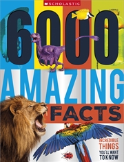 Buy 6000 Amazing Facts (Miles Kelly)