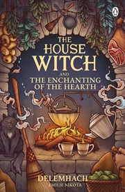 Buy House Witch & The Enchanting Of/Hearth